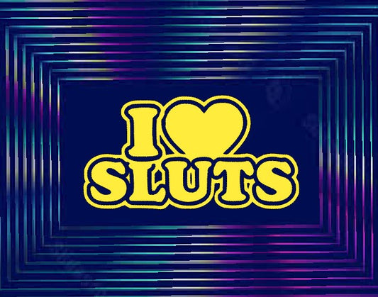 I ❤️ sluts x2